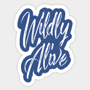 Wildly Alive Sticker